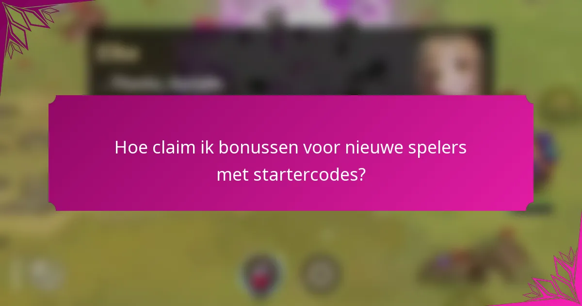 Hoe claim ik bonussen voor nieuwe spelers met startercodes?