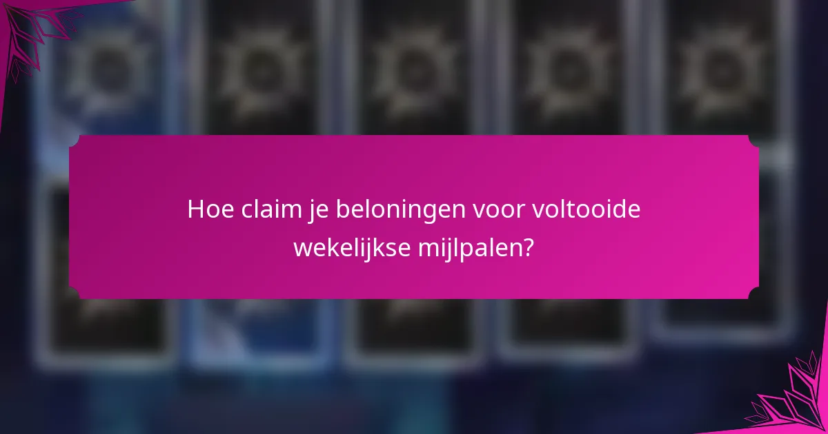 Hoe claim je beloningen voor voltooide wekelijkse mijlpalen?