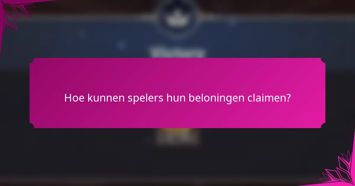 Hoe kunnen spelers hun beloningen claimen?
