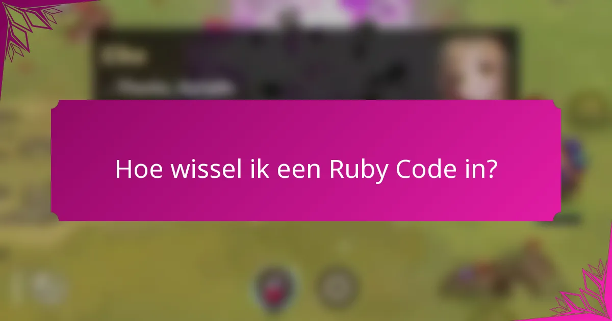 Hoe wissel ik een Ruby Code in?