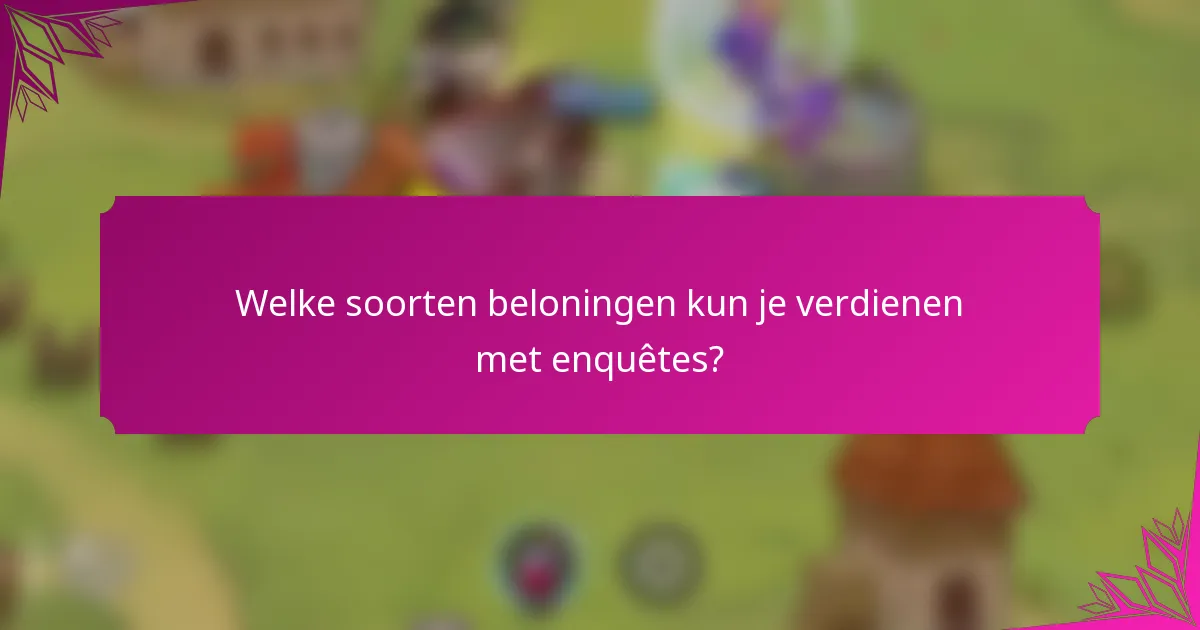 Welke soorten beloningen kun je verdienen met enquêtes?