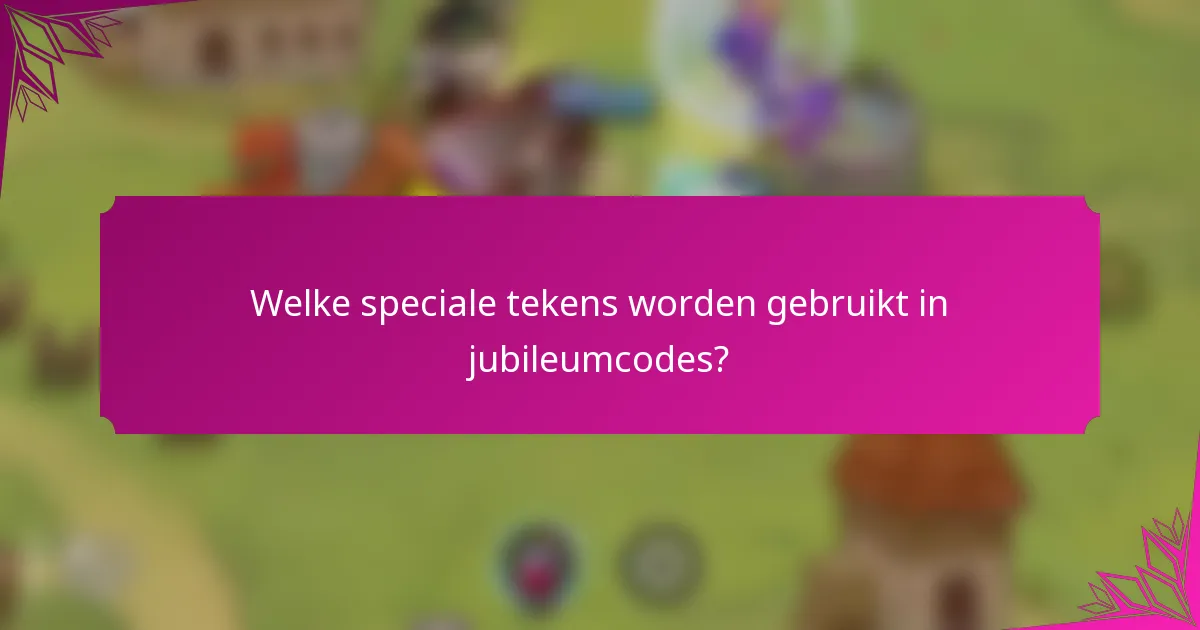Welke speciale tekens worden gebruikt in jubileumcodes?